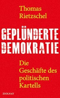 Geplünderte Demokratie - Thomas Rietzschel - ebook