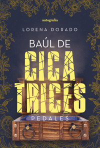 Baúl de cicatrices: Pedales - Lorena Dorado - ebook