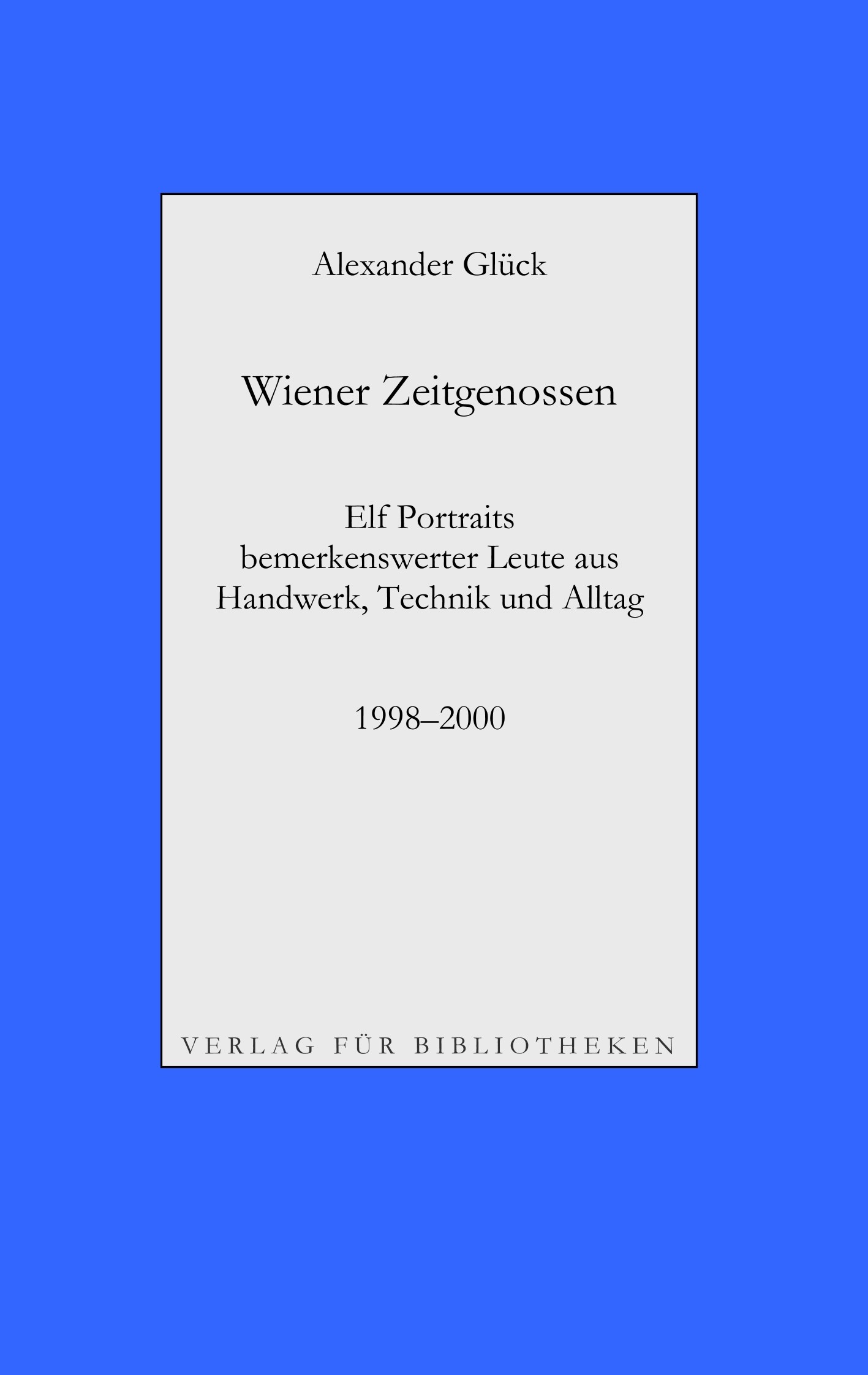 Wiener Zeitgenossen: Wolfgang Kubasta, Matscho / Andreas Steppan, Selfman / Günter Brödl / Gerda Theuermann, Bärennäherin / Richard Witzmann, Saite...