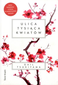 Ulica tysiąca kwiatów - Gail Tsukiyama - ebook