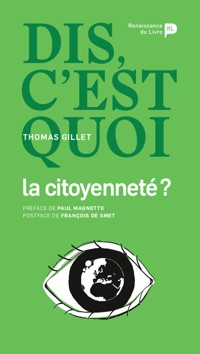 Dis, c’est quoi la citoyenneté ? - Thomas Gillet - ebook