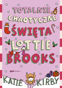 Totalnie chaotyczne święta Lottie Brooks - Kirby Katie - ebook + audiobook + książka