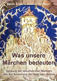 Was unsere Märchen bedeuten - Àrpád von Nahodyl Neményi - ebook