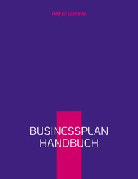 Businessplan Handbuch - Arthur Lämmle - ebook