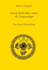 Georg Huth (1867-1906) als Tungusologe - Michael Knüppel - ebook