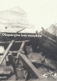 Okupacyjne losy muzyków Warszawa 1939-1945 Tom 2 - Naliwajek-Mazurek Katarzyna, Spóz Andrzej - książka