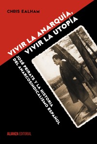 Vivir la anarquía, vivir la utopía - Chris Ealham - ebook
