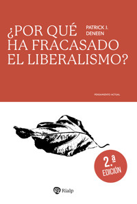¿Por qué ha fracasado el liberalismo? - Patrick Deneen - ebook