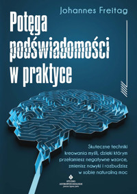 Potęga podświadomości w praktyce - Freitag Johannes - ebook + książka