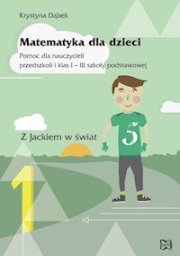 Matematyka dla dzieci Pomoc dla nauczycieli przedszkoli i klas 1-3 szkoły podstawowej - Dąbek Krystyna - książka