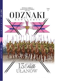 Wielka Księga Kawalerii Polskiej Odznaki Kawalerii Tom 37 13 Pułk Ułanów -  - książka