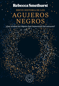 Breve historia de los agujeros negros - Rebecca Smethurst - ebook