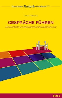 Rhetorik-Handbuch 2100 - Gespräche führen - Horst Hanisch - ebook