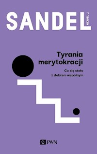 Tyrania merytokracji - Sandel Michael J. - książka