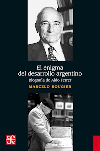 El enigma del desarrollo argentino - Marcelo Rougier - ebook