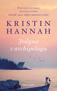 Jedyna z archipelagu - Kristin Hannah - ebook + audiobook + książka