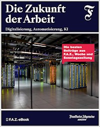 Die Zukunft der Arbeit - Frankfurter Allgemeine Archiv - ebook