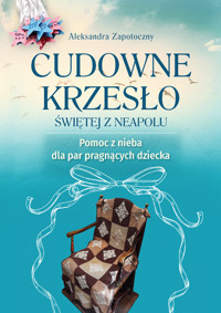 Cudowne krzesło Świętej z Neapolu - Zapotoczny Aleksandra - książka