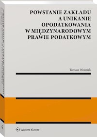 Powstanie zakładu a unikanie opodatkowania w międzynarodowym prawie podatkowym - Tomasz Woźniak - książka