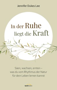 In der Ruhe liegt die Kraft - Jennifer Dukes Lee - ebook