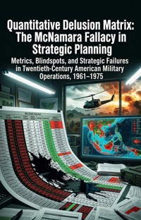 Quantitative Delusion Matrix: The McNamara Fallacy in Strategic Planning - Harold A. Pacheco - ebook