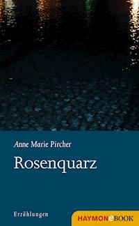 Rosenquarz - Anne Marie Pircher - ebook