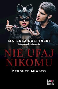 Nie ufaj nikomu. Zepsute miasto - Gostyński Mateusz - ebook + książka