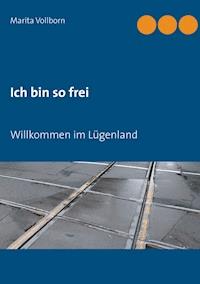 Ich bin so frei - Marita Vollborn - ebook