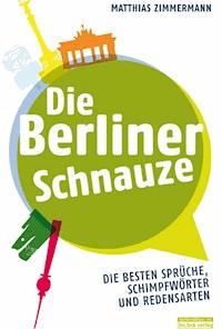 Die Berliner Schnauze - Matthias Zimmermann - ebook