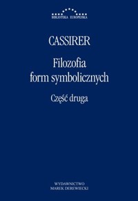 Filozofia form symbolicznych. Część 2 - Ernst Cassirer - książka