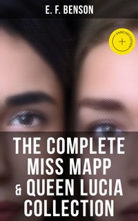 THE COMPLETE MISS MAPP & QUEEN LUCIA COLLECTION - E.F. Benson - ebook