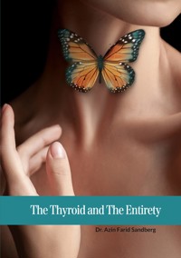 The Thyroid and The Entirety - Azin Farid Sandberg - ebook