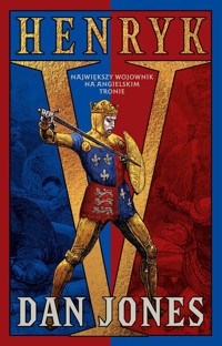 Henryk V. Największy wojownik na angielskim tronie - Jones Dan - książka