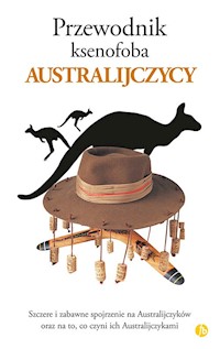 Przewodnik ksenofoba Australijczycy - Hunt Ken, Taylor Mike - książka