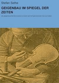 GEIGENBAU IM SPIEGEL DER ZEITEN - Stefan Sethe - ebook