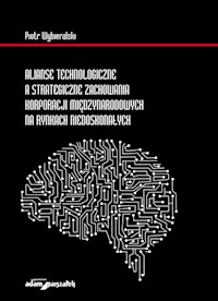 Alianse technologiczne a strategiczne zachowania korporacji międzynarodowych na rynkach niedoskonałych - Wybieralski Piotr - książka
