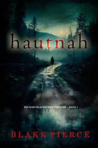 Hautnah (Ein Kari-Blackhorse-Thriller – Band 1) - Blake Pierce - ebook