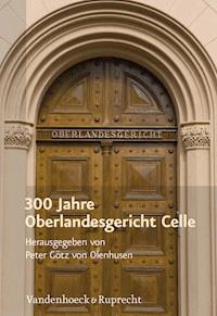 300 Jahre Oberlandesgericht Celle -  - ebook