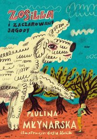 Zosilla i zaczarowane jagody - Paulina Młynarska - książka