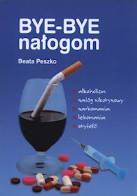 Bye-Bye nałogom - Peszko Beata - książka