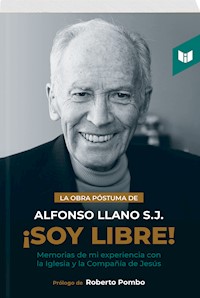 ¡Soy libre! - PADRE ALFONSO LLANO S.J. - ebook