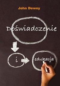 Doświadczenie i edukacja - John Dewey - książka
