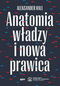 Anatomia władzy i nowa prawica - Aleksander Hall - ebook + książka
