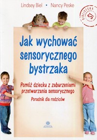 Jak wychować sensorycznego bystrzaka - Biel Lindsey, Peske Nancy - książka