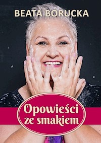 Opowieści ze smakiem - Borucka Beata - książka