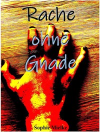 Rache ohne Gnade - Sophie Mielke - ebook