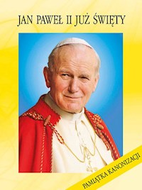 Jan Paweł II Już Święty - Doppke Jan, Oszuścik Jarosław, Feddke Krystian Jan - książka