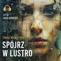 Spójrz w lustro - Brewczyński Tomasz - ebook + audiobook + książka