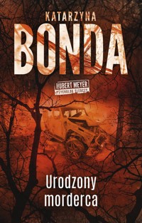 Urodzony morderca - Katarzyna Bonda - ebook + audiobook + książka
