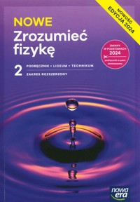 NOWE Zrozumieć fizykę 2 Podręcznik Zakres rozszerzony - Braun Marcin, Byczuk Krzysztof, Seweryn-Byczuk Agnieszka, Wójtowicz Elżbieta - książka